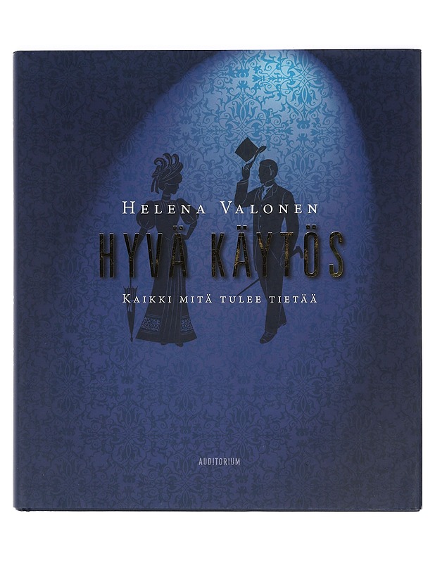 Hyvä käytös : kaikki mitä tulee tietää - Helena Valonen - Tietokirjat ja oppaat - 10105397738 - 0