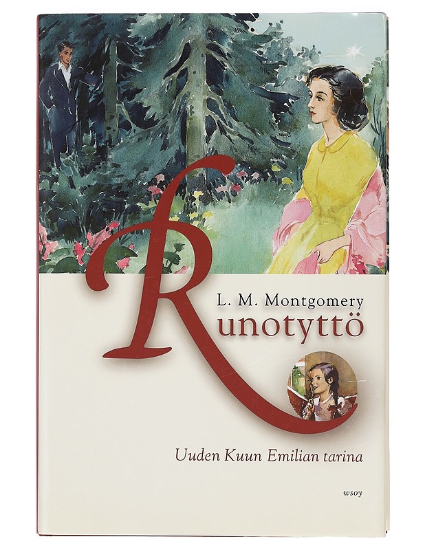 Runotyttö : Uuden Kuun Emilian tarina - L. M. Montgomery - Nuorten kirjat - 10105397821 - 0
