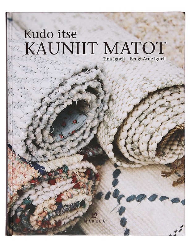 Kudo itse kauniit matot - Ignell, Tina - Tietokirjat ja oppaat - 10105397860 - 0