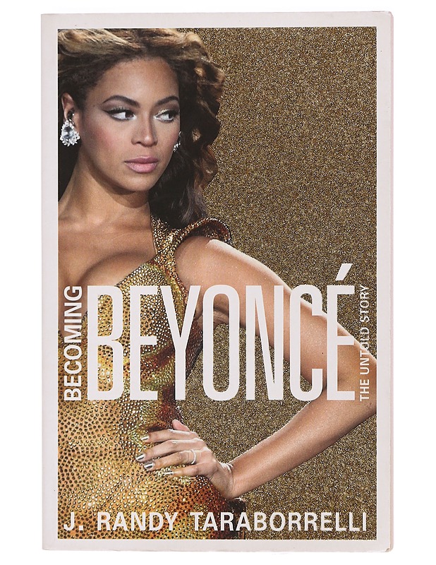 Becoming Beyoncé - Taraborrelli, J. Randy - Elämäkerrat ja muistelmat - 10105397856 - 0