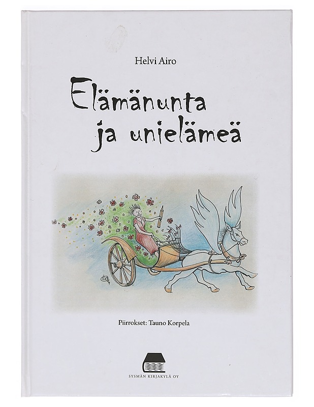 Elämänunta ja unielämeä - Airo, Helvi - Runot ja näytelmät - 10105397886 - 0