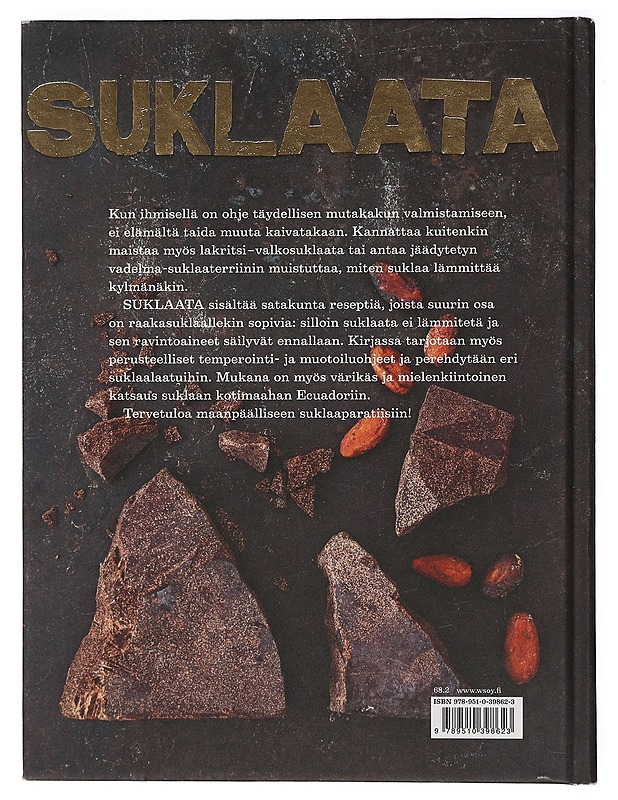 Suklaata : raakasuklaa, kakut, jälkiruoat, juomat, jäätelöt, praliinit & tryffelit - Johansson, Elisabeth - Ruokakirjat - 10105397887 - 1