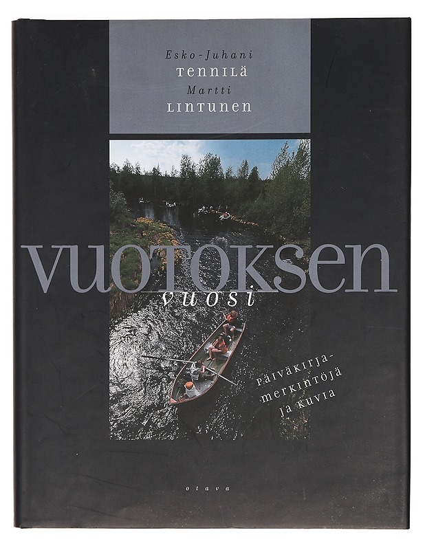 Vuotoksen vuosi : päiväkirjamerkintöjä ja kuvia - Tennilä, Esko-Juhani - Tietokirjat ja oppaat - 10105397912 - 0