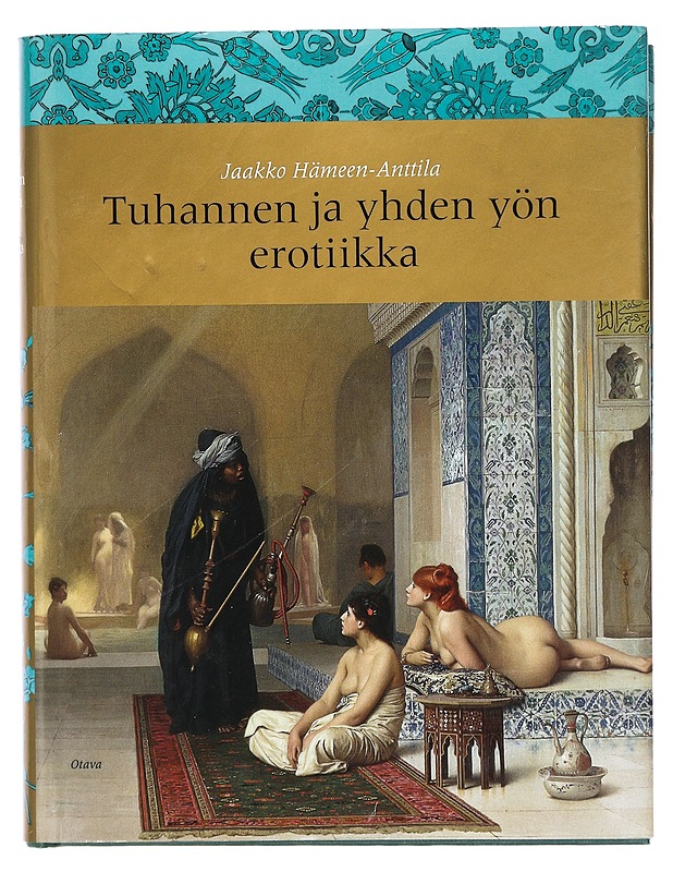 Tuhannen ja yhden yön erotiikka K-18 - Jaakko Hämeen-Anttila - Historiakirjat - 10105397917 - 0