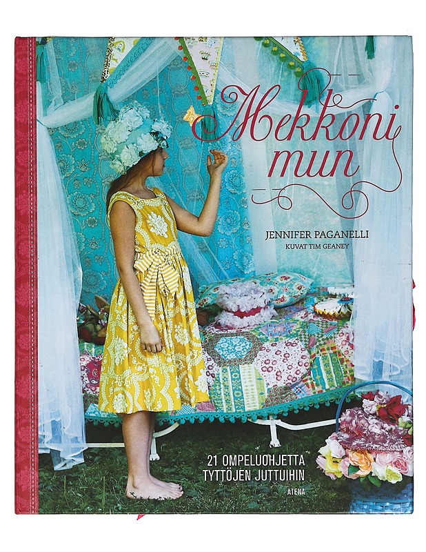 Mekkoni mun : 21 ompeluohjetta tyttöjen juttuihin - Paganelli, Jennifer - Käsityökirjat - 10105397932 - 0