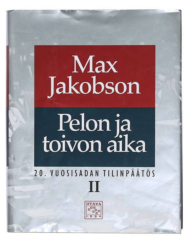 20. vuosisadan tilinpäätös. II, Pelon ja toivon aika - Max Jakobson - Elämäkerrat ja muistelmat - 10105398104 - 0