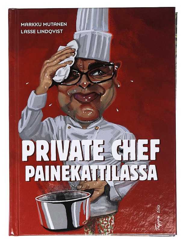 Private chef painekattilassa - Mutanen, Markku - Elämäkerrat ja muistelmat - 10105398199 - 0