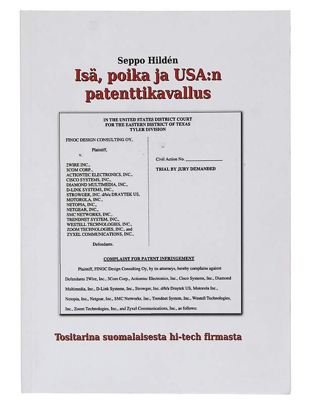 Isä, poika ja USA:n patenttikavallus : tositarina suomalaisesta hi-tech firmasta - Seppo Hildén - Elämäkerrat ja muistelmat - 10105398241 - 0