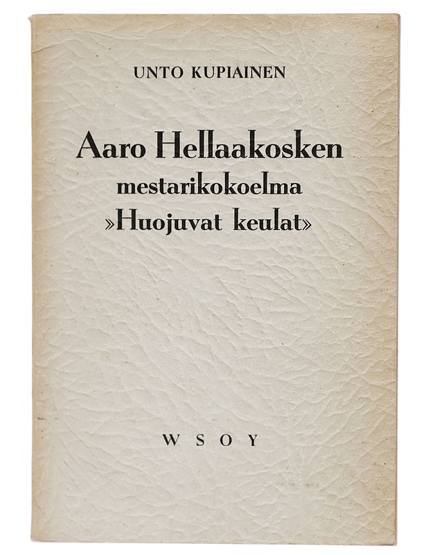 Aaro Hellaakosken Mestarikokoelma: Huojuvat Keulat - Unto Kupiainen - Romaanit ja novellit - 10105398264 - 0