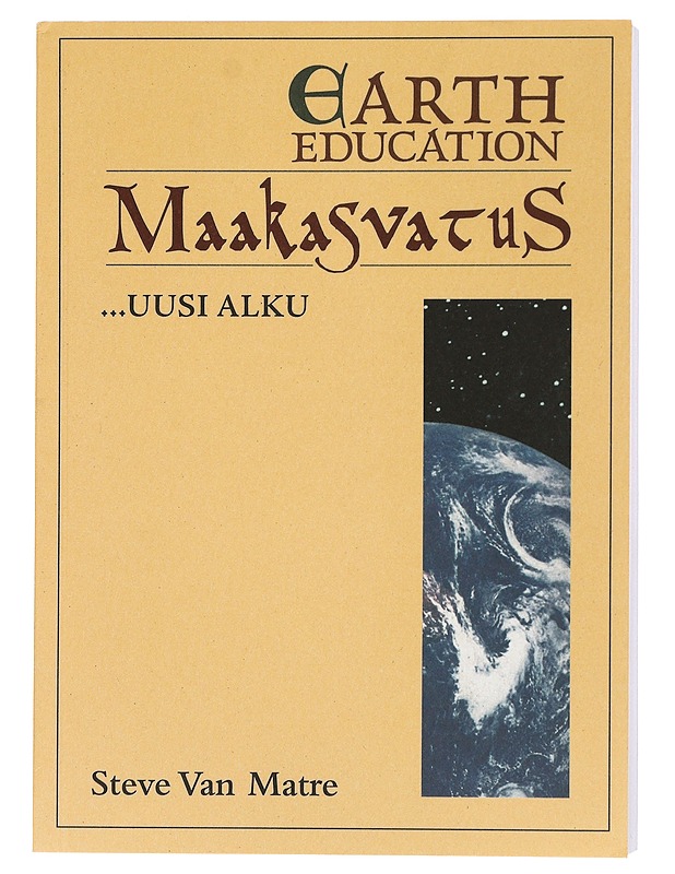 Maakasvatus ... uusi alku - Steve Van Matre - Tietokirjat ja oppaat - 10105398273 - 0
