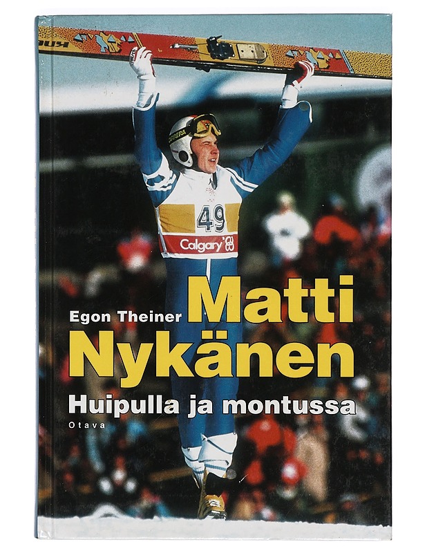 Matti Nykänen : huipulla ja montussa - Theiner, Egon - Elämäkerrat ja muistelmat - 10105398308 - 0