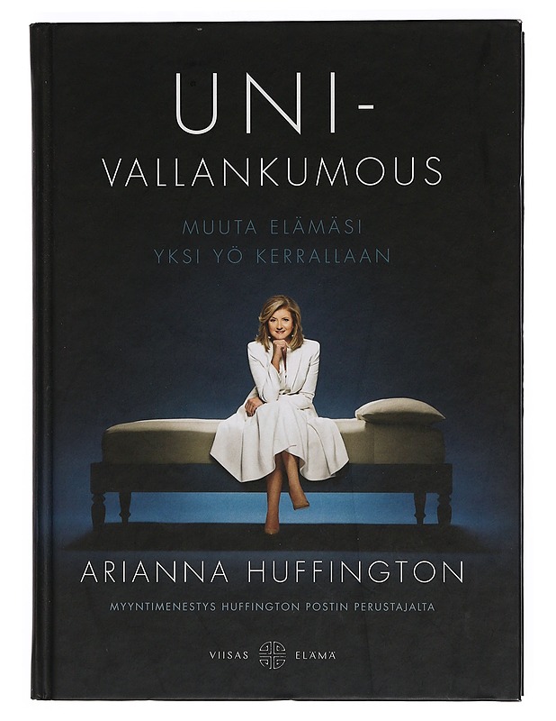 Univallankumous : muuta elämäsi yksi yö kerrallaan - Huffington, Arianna - Tietokirjat ja oppaat - 10105398315 - 0