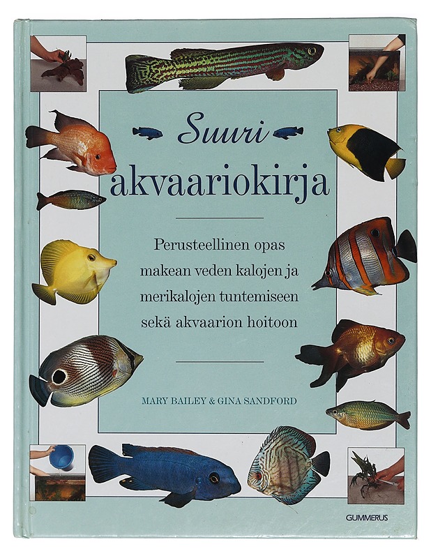 Suuri akvaariokirja - Bailey, Mary - Tietokirjat ja oppaat - 10105398316 - 0