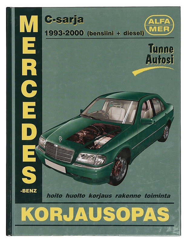 Mercedes-Benz C180, C200, C220, C230 & C250 1993-2000 bensiini- ja dieselmallit : korjausopas - Legg, A. K. - Tietokirjat ja oppaat - 10105398318 - 0