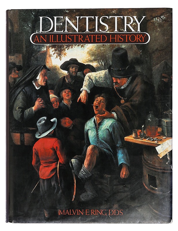 Dentistry : an illustrated history - Malvin E. Ring - Tietokirjat ja oppaat - 10105398327 - 0