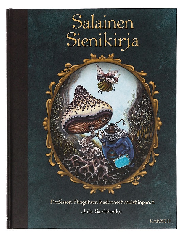 Salainen sienikirja : professori Funguksen kadonneet muistiinpanot - Savtchenko, Julia - Lastenkirjat - 10105398340 - 0