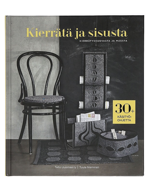 Kierrätä ja sisusta : kierrätyshuovasta ja muusta - Nieminen, Tuula - Tietokirjat ja oppaat - 10105398361 - 0