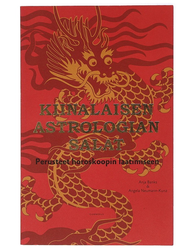 Kiinalaisen astrologian salat : perusteet horoskoopin laatimiseen - Banks, Anja - Tietokirjat ja oppaat - 10105398418 - 0