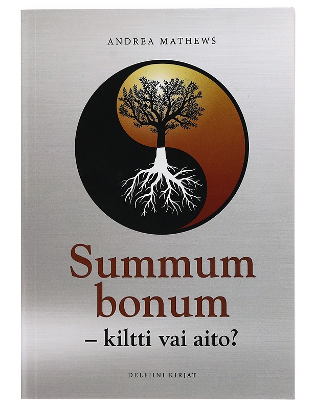 Summum bonum : kiltti vai aito? - Mathews, Andrea - Tietokirjat ja oppaat - 10105398512 - 0