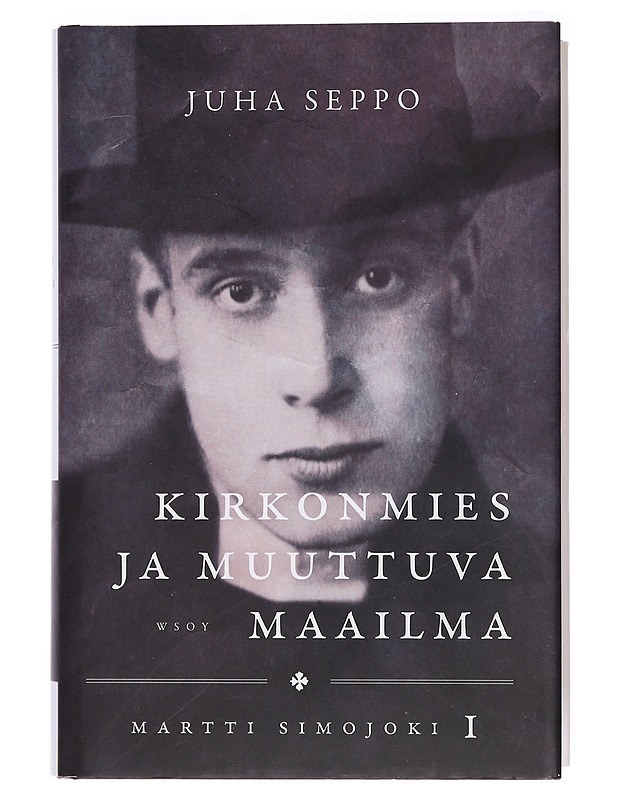 Martti Simojoki. I, Kirkonmies ja muuttuva maailma - Juha Seppo - Elämäkerrat ja muistelmat - 10105398532 - 0