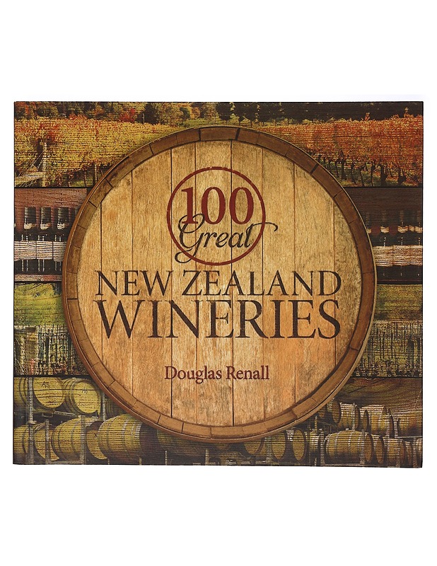 100 great New Zealand wineries - Douglas Renall - Tietokirjat ja oppaat - 10105398558 - 0