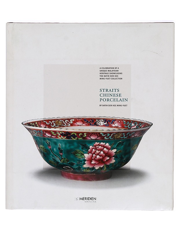 Straits Chinese Porcelain - Datin Seri Kee Ming-Yuet - Taide- ja kulttuurikirjat - 10105398583 - 0