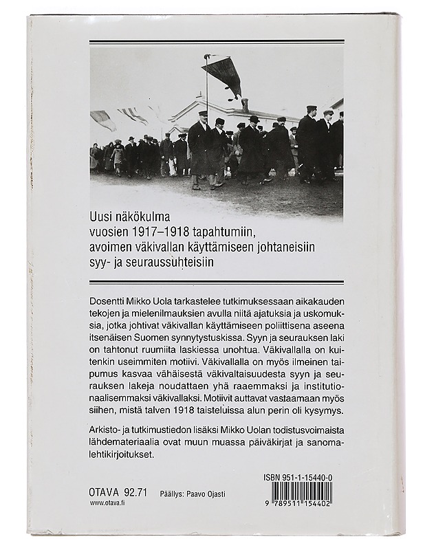 "Seinää vasten vain!" : poliittisen väkivallan motiivit Suomessa 1917-18 - Mikko Uola - Historiakirjat - 10105398589 - 1