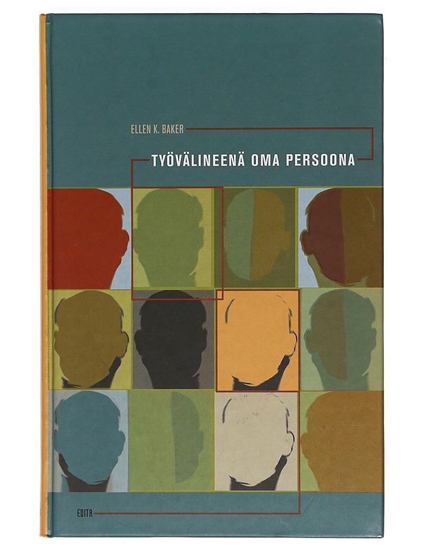 Työvälineenä oma persoona - Baker, Ellen K. - Tietokirjat ja oppaat - 10105398638 - 0