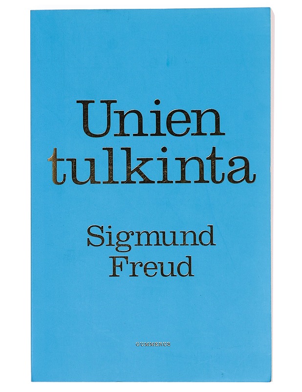 Unien tulkinta - Freud, Sigmund - Tietokirjat ja oppaat - 10105398648 - 0
