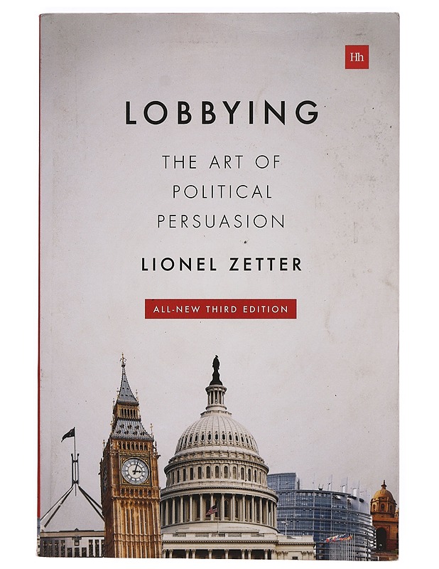 Lobbying: The Art of Political Persuasion - Zetter Lionel - Tietokirjat ja oppaat - 10105398672 - 0