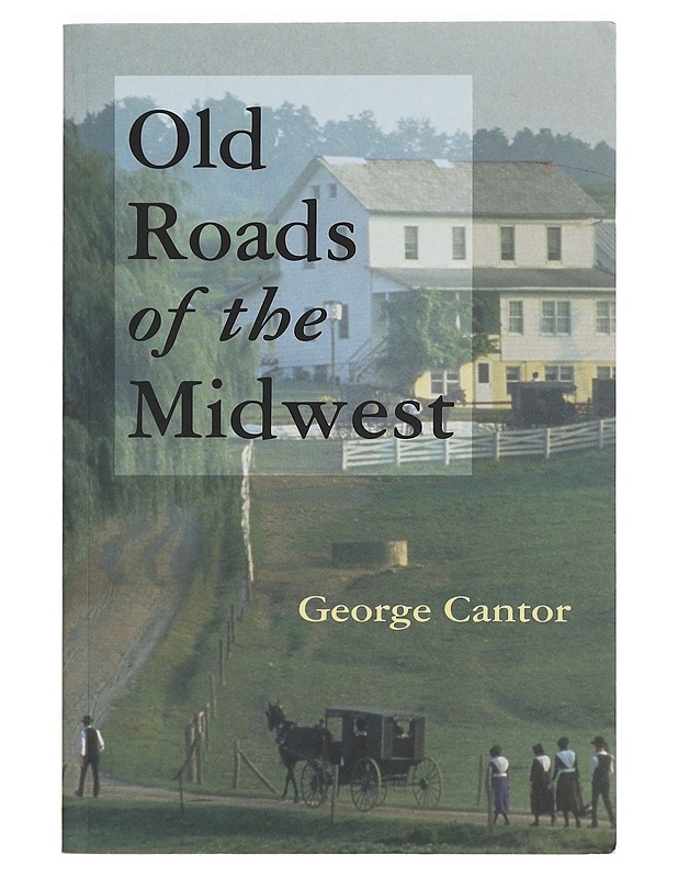 Old Roads of the Midwest - George Cantor - Historiakirjat - 10105398683 - 0