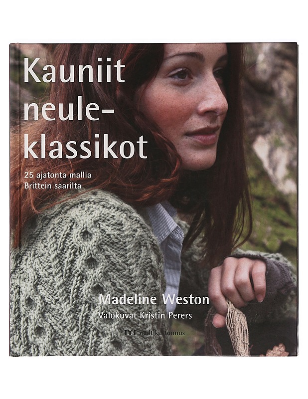 Kauniit neuleklassikot : 25 ajatonta mallia Brittein saarilta - Weston, Madeline - Harrastekirjat - 10105398705 - 0