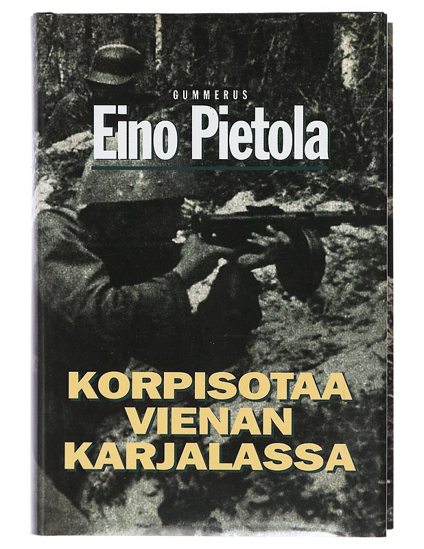 Korpisotaa Vienan Karjalassa - Eino Pietola - Romaanit ja novellit - 10105398744 - 0