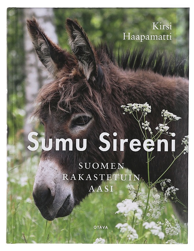 Sumu Sireeni : Suomen rakastetuin aasi - Haapamatti, Kirsi - Tietokirjat - 10105398767 - 0