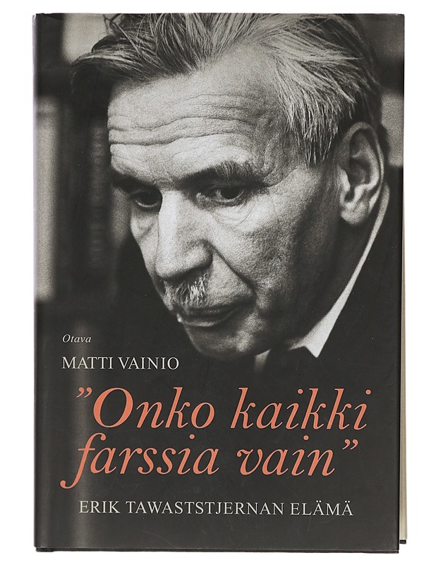 Onko kaikki farssia vain : Erik Tawaststjernan elämä - Matti Vainio - Elämäkerrat ja muistelmat - 10105398785 - 0