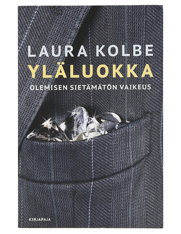 Yläluokka : olemisen sietämätön vaikeus - Laura Kolbe - Historiakirjat - 10105398788 - 0