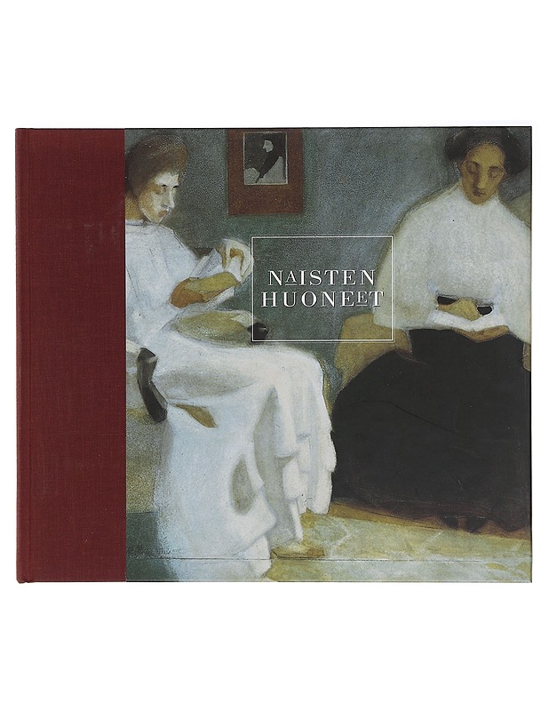 Naisten huoneet : taidetta Ateneumin kokoelmista 1840-1950 - Ahtola-Moorhouse, Leena - Historiakirjat - 10105398794 - 0