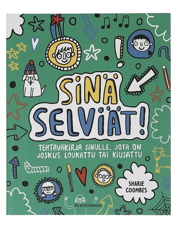 Sinä selviät! : tehtäväkirja sinulle, jota on joskus loukattu tai kiusattu - Coombes, Sharie - Hyvinvointikirjat - 10105398904 - 0