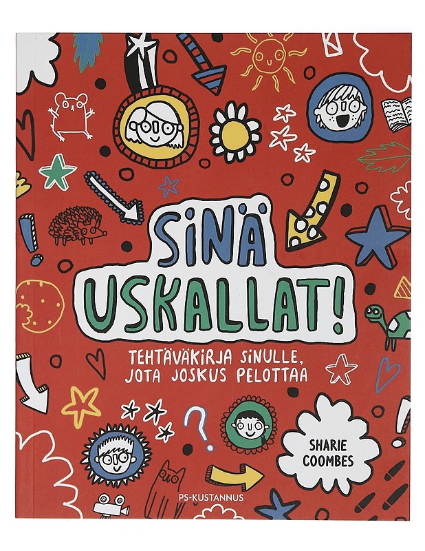 Sinä uskallat! : tehtäväkirja sinulle, jota joskus pelottaa - Coombes, Sharie - Hyvinvointikirjat - 10105398905 - 0