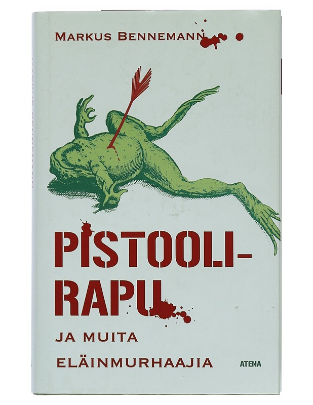 Pistoolirapu ja muita eläinmurhaajia - Bennemann, Markus - Tietokirjat ja oppaat - 10105398919 - 0