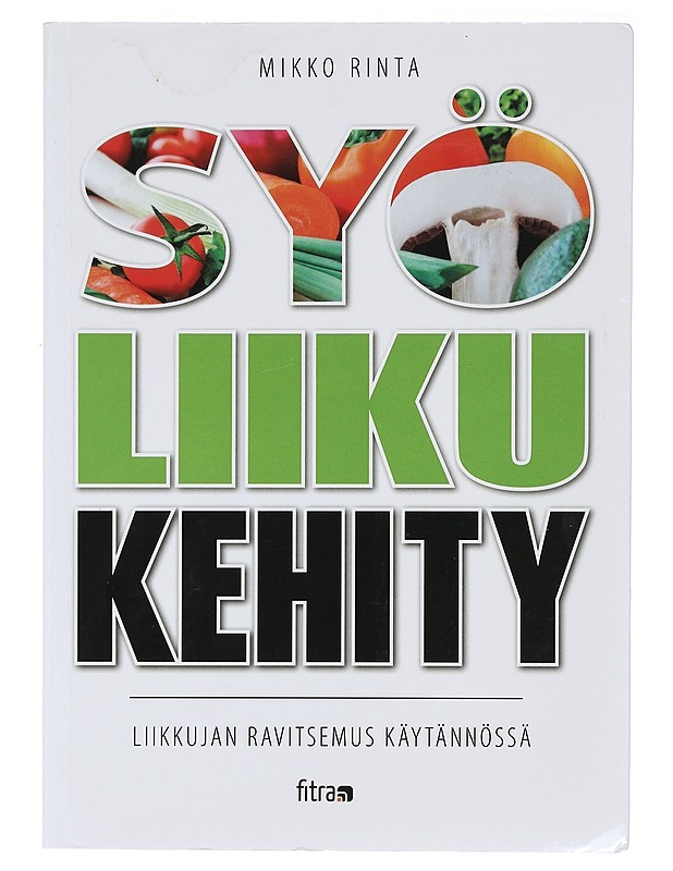 Syö, liiku & kehity - Rinta, Mikko - Tietokirjat ja oppaat - 10105398965 - 0