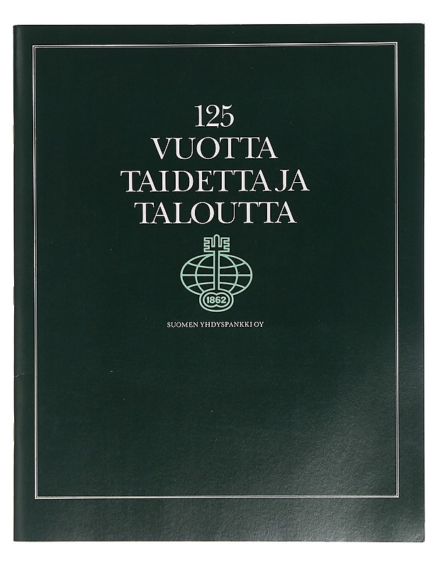 Suomen Yhdyspankki: 125 vuotta taidetta ja taloutta - Taide- ja kulttuurikirjat - 10105398984 - 0