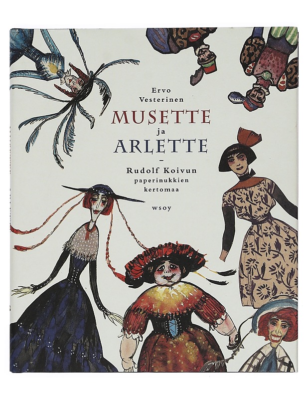 Musette ja Arlette : Rudolf Koivun paperinukkien kertomaa - Ervo Vesterinen - Lastenkirjat - 10105399060 - 0