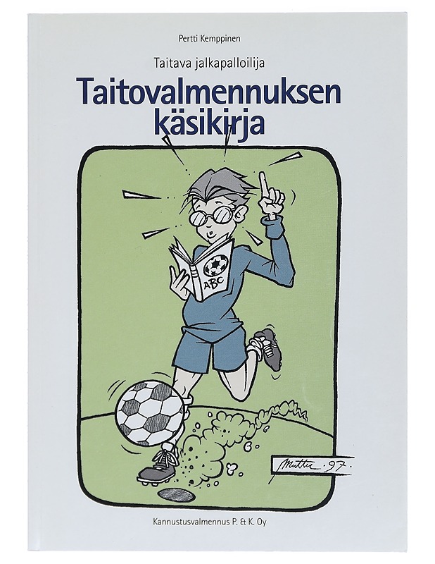 Taitava jalkapalloilija : taitovalmennuksen käsikirja - Pertti Kemppinen - Tietokirjat ja oppaat - 10105399076 - 0