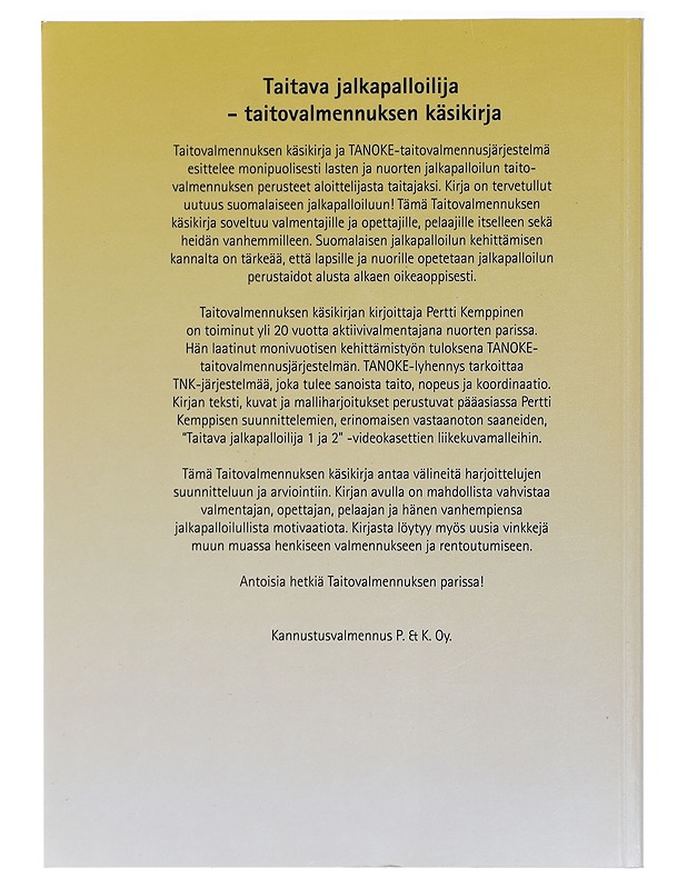 Taitava jalkapalloilija : taitovalmennuksen käsikirja - Pertti Kemppinen - Tietokirjat ja oppaat - 10105399076 - 1