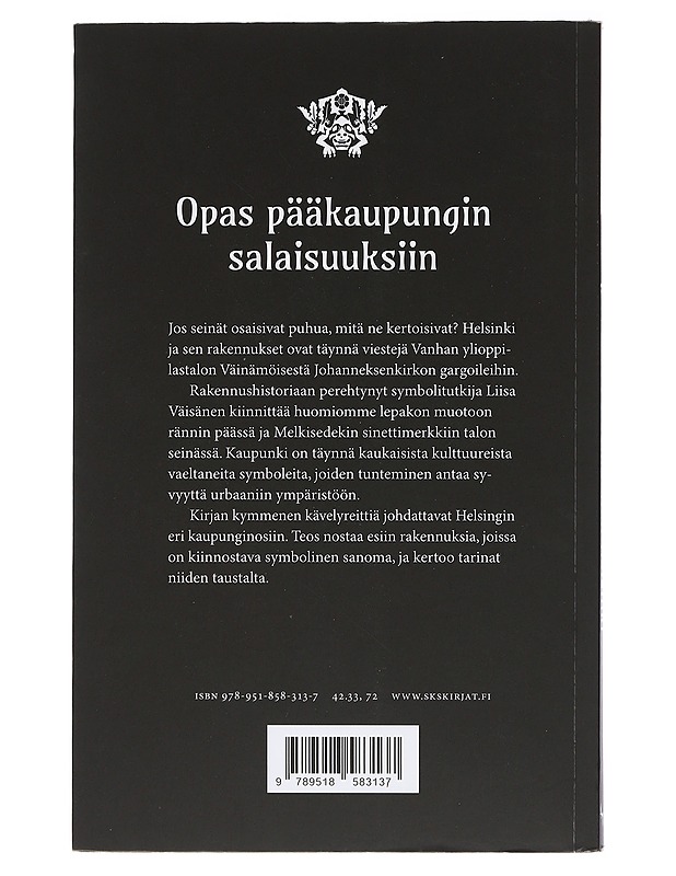 Symbolien Helsinki : opas pääkaupungin salaisuuksiin - Liisa Väisänen - Tietokirjat ja oppaat - 10105399090 - 1