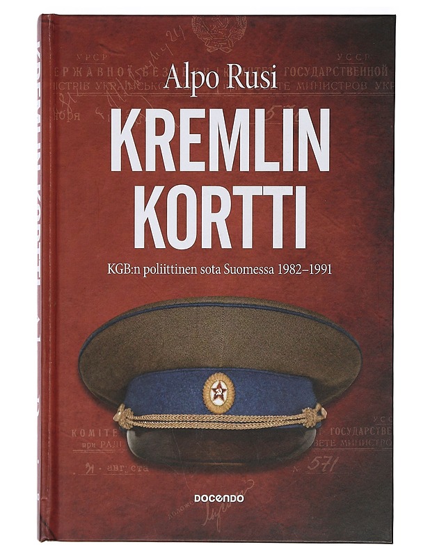 Kremlin kortti : KGB:n poliittinen sota Suomessa 1982-1991 - Alpo Rusi - Historiakirjat - 10105399108 - 0