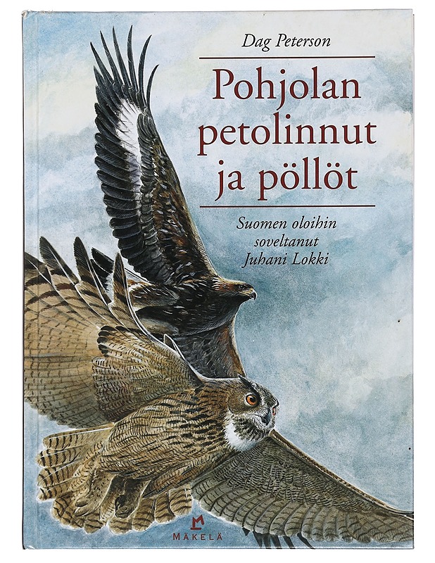 Pohjolan petolinnut ja pöllöt - Dag Peterson - Lemmikki- ja luontokirjat - 10105399111 - 0