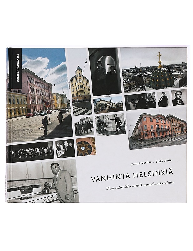 Vanhinta Helsinkiä : kertomuksia Kluuvin ja Kruununhaan kortteleista - Järvenpää, Eeva - Tietokirjat - 10105399163 - 0