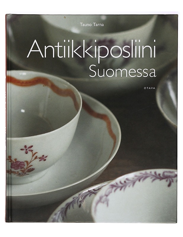 Antiikkiposliini Suomessa - Tarna, Tauno - Harrastekirjat - 10105399221 - 0